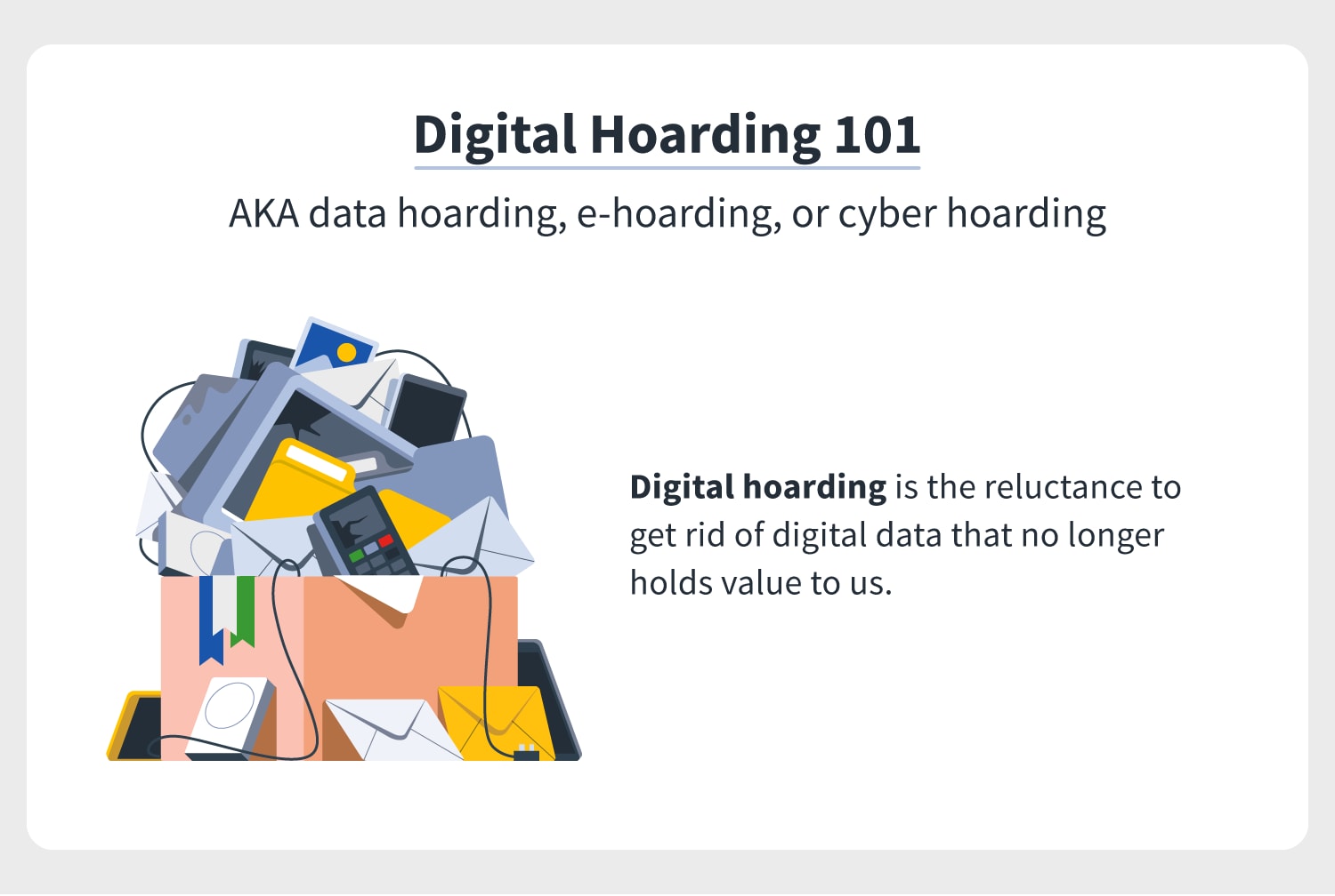 a definition of digital hoarding, which is also called data hoarding, e-hoarding, or cyber hoarding